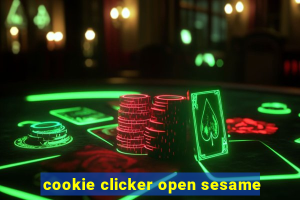 cookie clicker open sesame